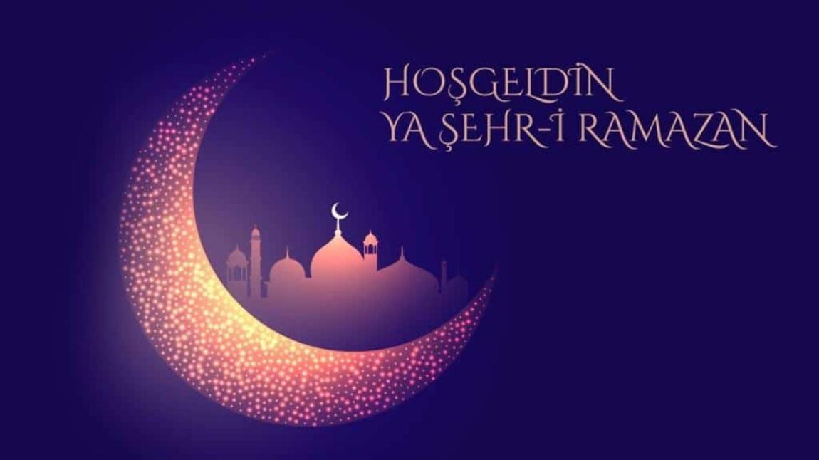Hoşgeldin ya Şehr-i Ramazan!